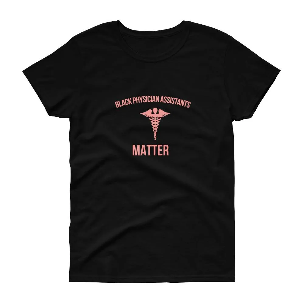 Black Physician Assistants Matter - Women's short sleeve t-shirt